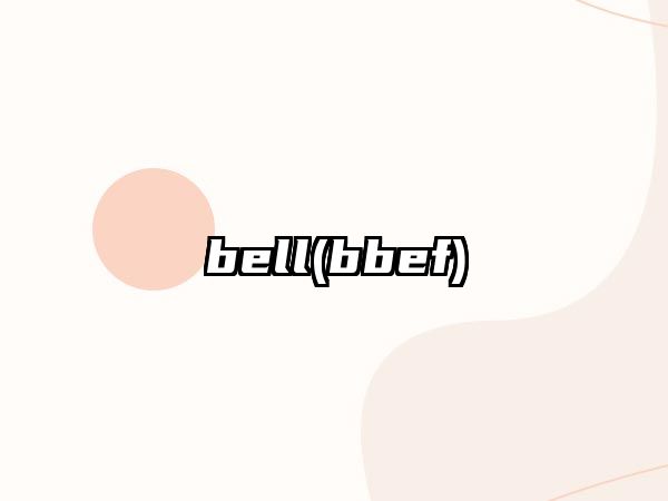 bell(bbef)